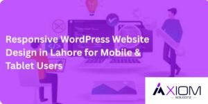 Responsive WordPress Website Design in Lahore for Mobile & Tablet Users