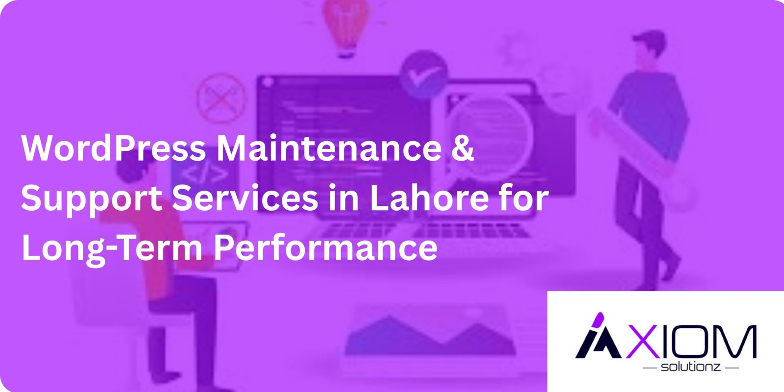 WordPress Maintenance & Support Services in Lahore for Long-Term Performance
